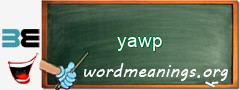 WordMeaning blackboard for yawp